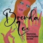 Brenda Lee - memórias entrelaçadas da Aids