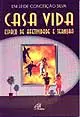 Casa Vida: Espaço de Afetividade e Ternura