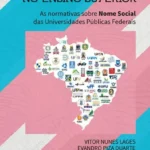 Direitos trans no Ensino Superior: as normativas sobre nome social das Universidades Públicas Federais