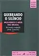 Quebrando o Silêncio: Mulheres e AIDS no Brasil
