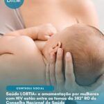 Biored Brasil: Saúde LGBTQIA+ e amamentação por mulheres com HIV estão entre os temas da 382ª RO do CNS